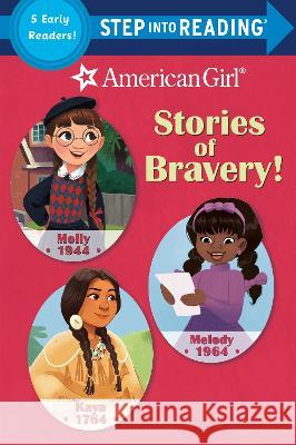 Stories of Bravery! (American Girl) Random House                             Random House 9780593648582 Random House Books for Young Readers - książka