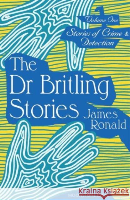 Stories of Crime & Detection Vol I: The Dr. Britling Stories James Ronald 9781899000661 Moonstone Press - książka