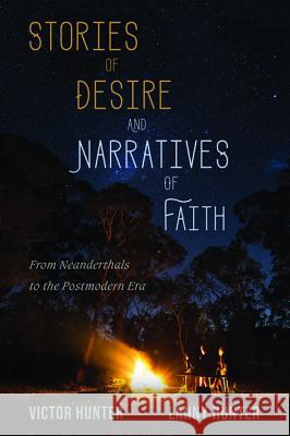 Stories of Desire and Narratives of Faith Victor Hunter Lanny Hunter 9781532662270 Cascade Books - książka