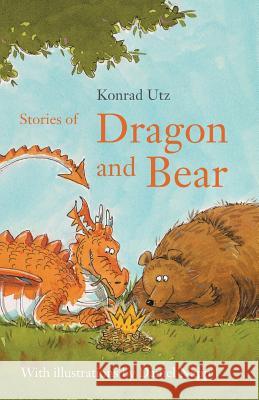 Stories of Dragon and Bear Daniel Napp, Marjorie Hewitt Suchocki, Catherine Framm 9781076961679 Independently Published - książka