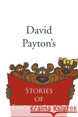 Stories of Enchantment David Payton 9781466942653 Trafford Publishing - książka