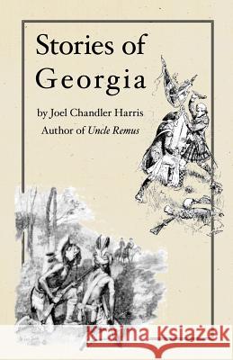 Stories of Georgia Joel Chandler Harris 9780877973201 Cherokee Publishing Company (GA) - książka