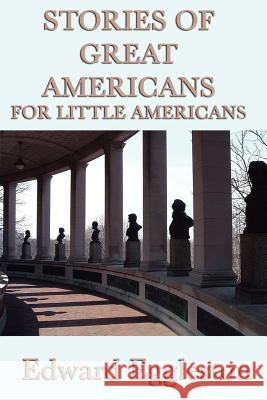 Stories of Great Americans For Little Americans Eggleston, Edward 9781617204616 Smk Books - książka