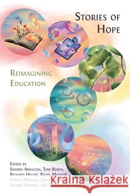 Stories of Hope: Reimagining Education Sandra Abegglen Tom Burns Richard F. Heller 9781805115717 Open Book Publishers - książka