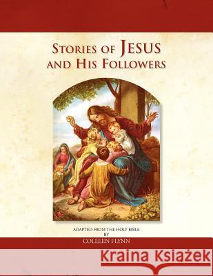 Stories of Jesus and His Followers Colleen Flynn 9781453520741 Xlibris Corporation - książka
