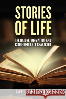 Stories of Life: The Nature, Formation, and Consequences of Character Davidson Loehr 9781649903884 Palmetto Publsihing - książka