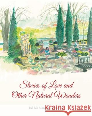 Stories of Love and Other Natural Wonders Jedidah Manalang Frederick 9781636307367 Covenant Books - książka
