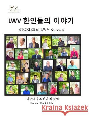 Stories of Lwv Koreans Dr Won Ho Chang 9781502864185 Createspace - książka