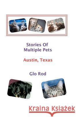 Stories Of Multiple Pets - Austin, Texas Rod, Glo 9781463752576 Createspace - książka