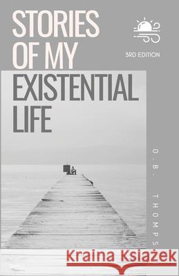 Stories of my Existential Life O B Thompson 9780645216141 Warmbreeze Digital Publishing - książka