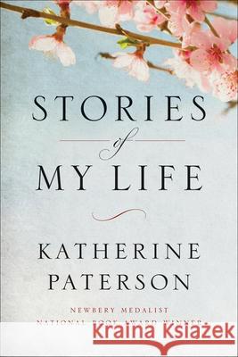 Stories of My Life Katherine Paterson 9780664267810 Westminster/John Knox Press,U.S. - książka