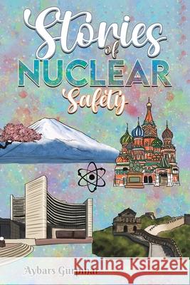 Stories of Nuclear Safety Aybars Gurpinar 9781035891832 Austin Macauley Publishers - książka