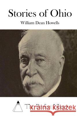 Stories of Ohio William Dean Howells The Perfect Library 9781514241400 Createspace - książka