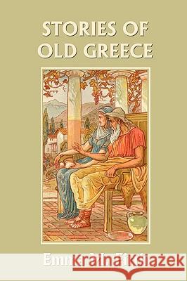 Stories of Old Greece (Yesterday's Classics) Emma M. Firth 9781599153155 Yesterday's Classics - książka