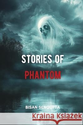 Stories of Phantom Bisan SenGupta 9789371822701 Ukiyoto Publishing - książka