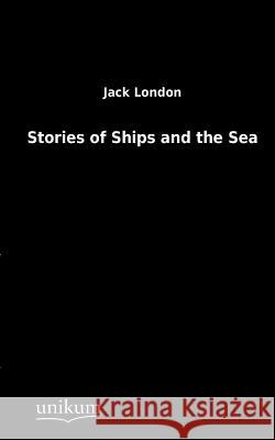 Stories of Ships and the Sea London, Jack 9783845713267 UNIKUM - książka