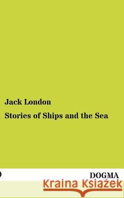 Stories of Ships and the Sea London, Jack 9783954544158 Dogma - książka