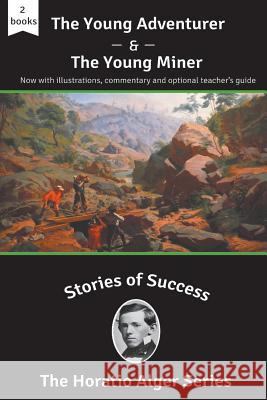 Stories of Success: The Young Adventurer and The Young Miner (Illustrated) Kanfer, Stefan 9781939104298 Sumner Books - książka