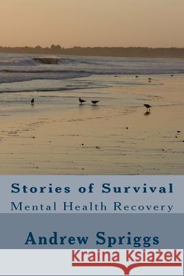 Stories of Survival Mr Andrew Neil Spriggs 9781983906503 Createspace Independent Publishing Platform - książka