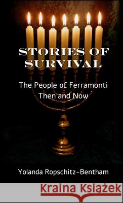 Stories of Survival: The People of Ferramonti: Then and Now Yolanda Ropschitz-Bentham 9783949197819 Texianer Verlag - książka