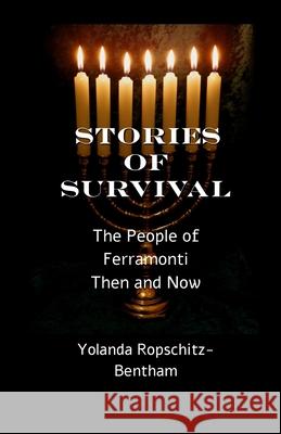 Stories of Survival: The People of Ferramonti: Then and Now Yolanda Ropschitz-Bentham 9783949197826 Texianer Verlag - książka