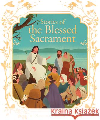 Stories of the Blessed Sacrament Francine Ray 9781621642831 Magnificat - książka