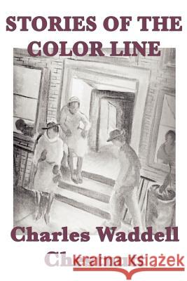 Stories of the Color Line Charles Waddell Chestnutt   9781617206764 Wilder Publications, Limited - książka