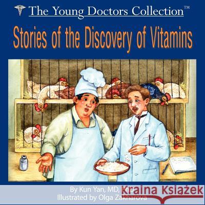 Stories of the Discovery of Vitamins: The Young Doctors Collection Yan, Kun 9781420809435 Authorhouse - książka