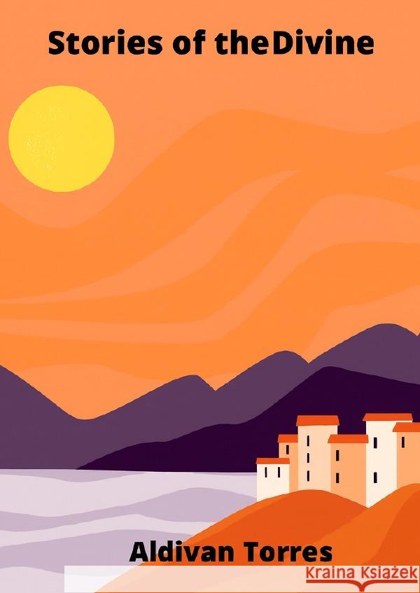 Stories of the Divine Teixeira Torres, Aldivan 9783565162628 epubli - książka