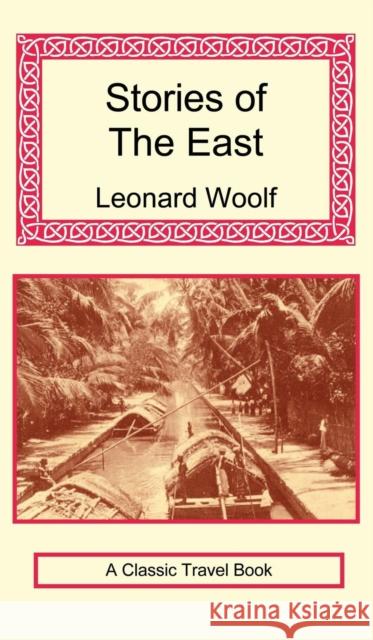 Stories of the East Leonard Woolf Christopher Ondaatje 9781590480625 Long Riders' Guild Press - książka