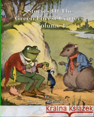 Stories Of The Green Forest Critters: Volume 1 Cady, Harrison 9781456553326 Createspace - książka