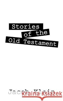 Stories of the Old Testament Jacob Klein 9781478748847 Outskirts Press - książka