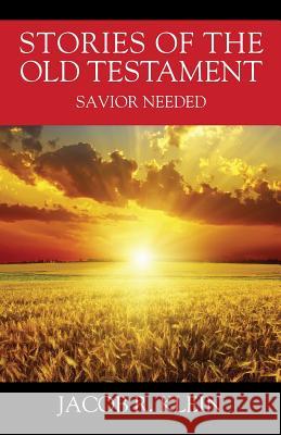 Stories of the Old Testament: Savior Needed Jacob R. Klein 9781977203670 Outskirts Press - książka