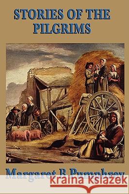 Stories of the Pilgrims Margaret B. Pumphrey 9781604595321 Wilder Publications - książka