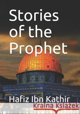 Stories of the Prophet Hafiz Ibn Kathir 9781643543291 Dar-Salam Publications - książka