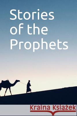 Stories of the Prophets Ibn Katheer 9781093163292 Independently Published - książka