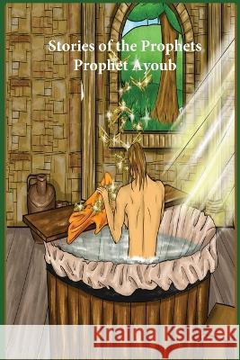 Stories of the Prophets: Prophet Ayoub Ibn Kathir, Noah Ras Ibn Kathir 9781643542911 Noaha - książka