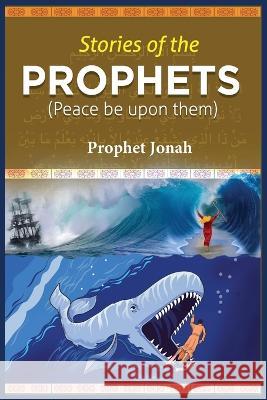 Stories of the Prophets: Prophet Jonah Ibn Kathir Noah Ras Ibn Kathir  9781643542935 Noaha - książka