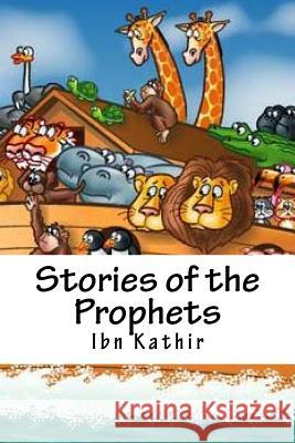 Stories of the Prophets: The Living Story Picture Book Ibn Kathir 9781533529558 Createspace Independent Publishing Platform - książka