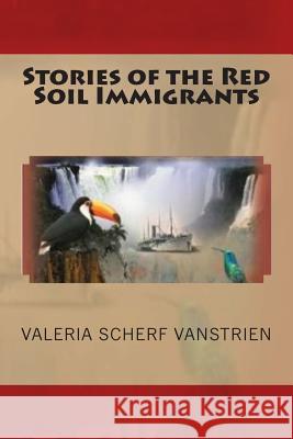 Stories of the Red Soil Immigrants Valeria Scher 9781500903794 Createspace - książka