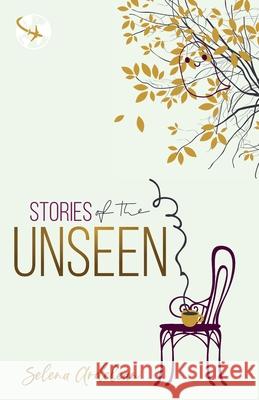 Stories of the Unseen Selena Ardelean 9781989840238 Big Moose Publishing - książka