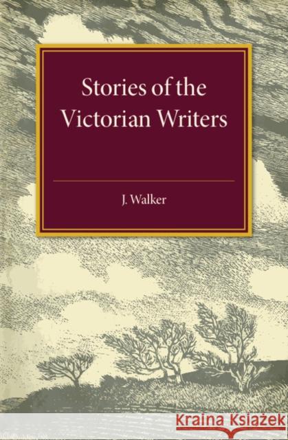 Stories of the Victorian Writers Hugh Walker 9781107544567 Cambridge University Press - książka