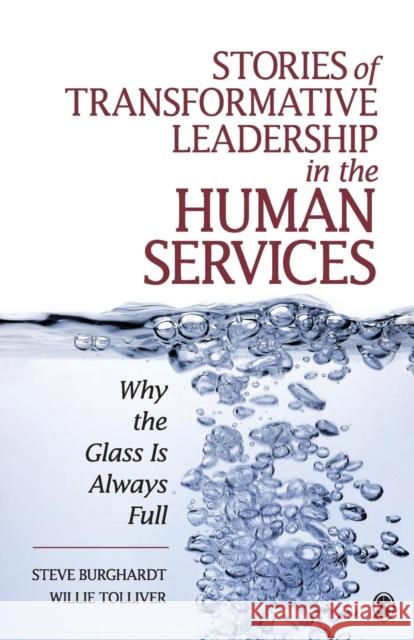 Stories of Transformative Leadership in the Human Services: Why the Glass Is Always Full Burghardt, Steve 9781412970174 Sage Publications (CA) - książka