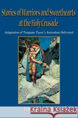 Stories of Warriors and Sweethearts at the Holy Crusades Folco Zanobini 9780595143849 iUniverse - książka