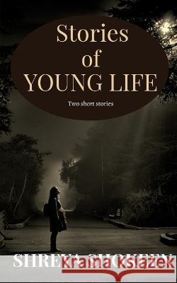 Stories of Young Life Shreya Shokeen 9798887044156 Notion Press, Inc. - książka