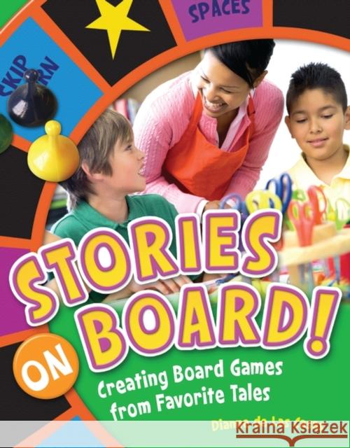 Stories on Board! Creating Board Games from Favorite Tales de Las Casas, Dianne 9781591588627 Libraries Unlimited - książka