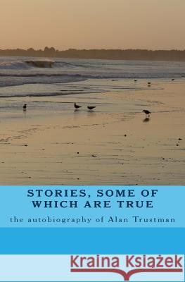 stories, some of which are true Trustman, Alan 9781467919586 Createspace Independent Publishing Platform - książka