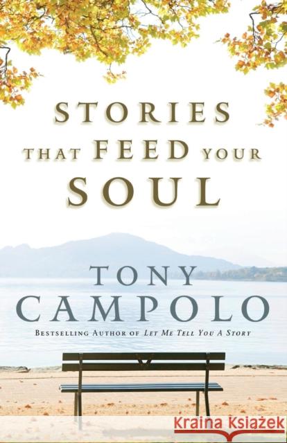 Stories That Feed Your Soul Tony Campolo 9780801017551 Baker Books - książka