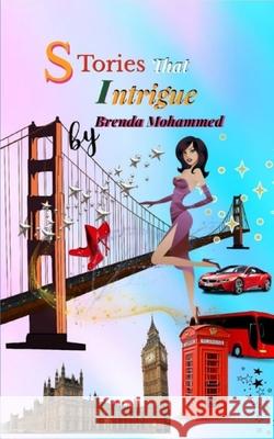 Stories That Intrigue: Six Stories of Romance, Delight, and Mystery Brenda Mohammed 9781696455701 Independently Published - książka