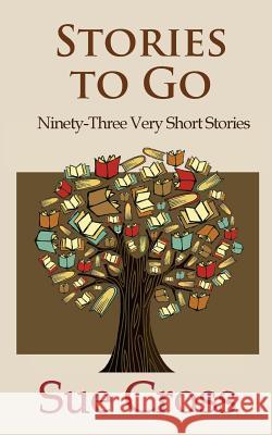 Stories to Go Sue Cross 9781725787650 Createspace Independent Publishing Platform - książka